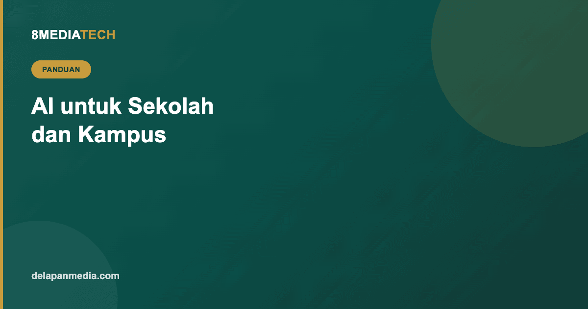 AI untuk Sekolah dan Kampus: Bantu Guru, Dosen, dan Tim Akademik Kerja Lebih Efisien