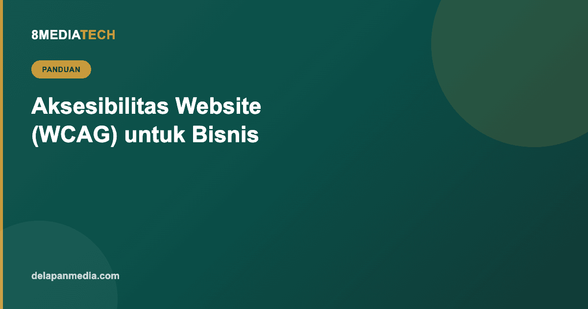Aksesibilitas Website (WCAG): Checklist Dasar untuk Bisnis