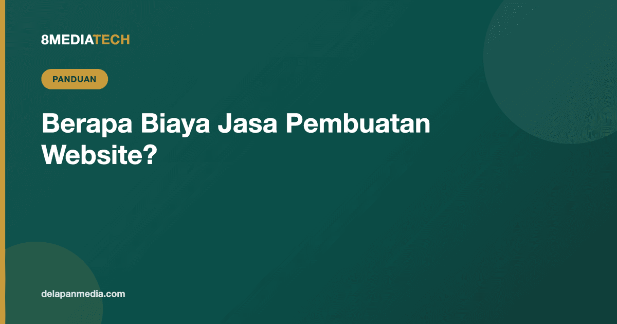 Berapa Biaya Jasa Pembuatan Website? Ini 6 Faktor yang Menentukan Harganya