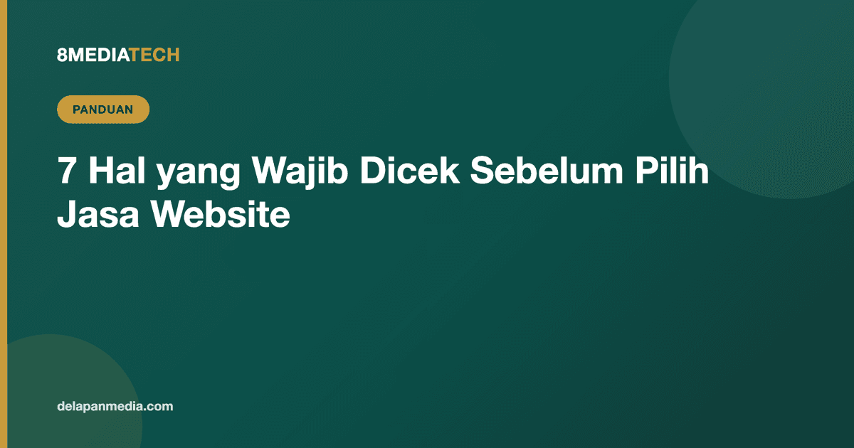 7 Hal yang Wajib Dicek Sebelum Pilih Jasa Pembuatan Website