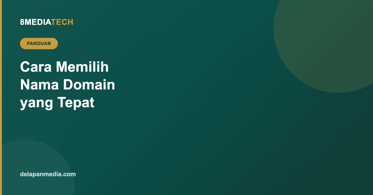 Cara Memilih Nama Domain Website yang Tepat untuk Bisnis Anda
