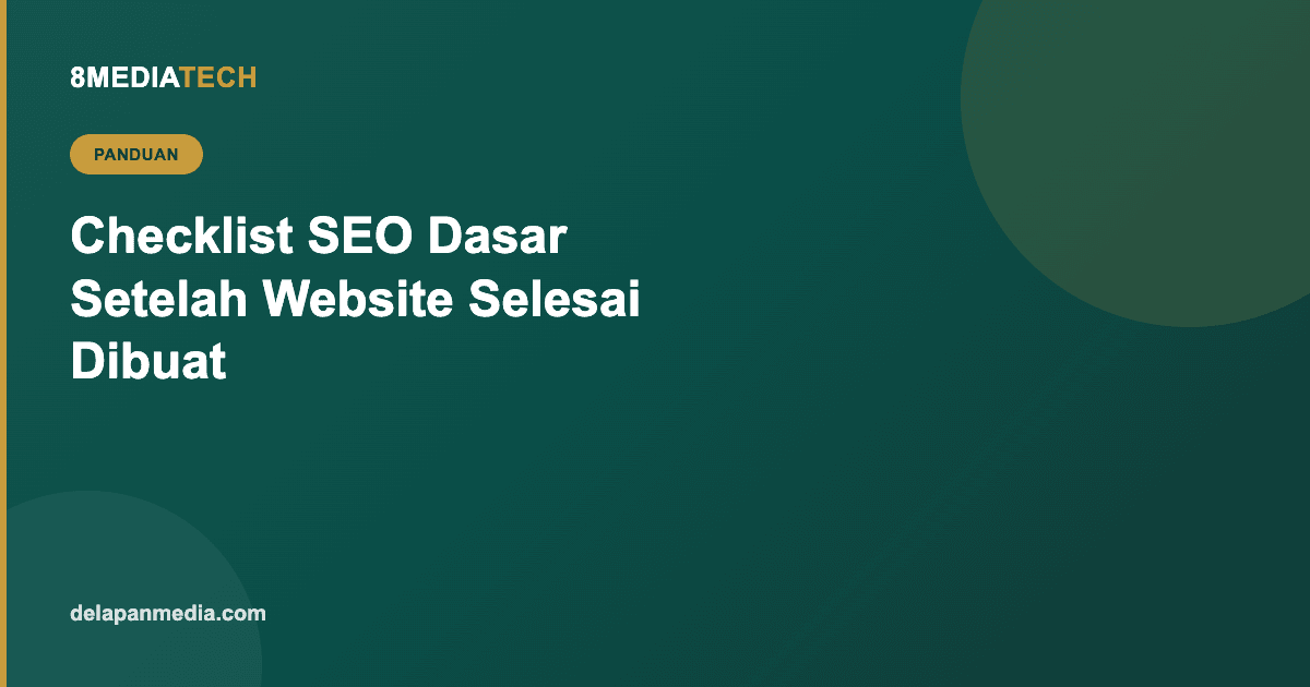 Checklist SEO Dasar Setelah Website Selesai Dibuat