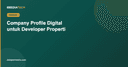 Company Profile Digital untuk Developer Properti: Membangun Kepercayaan Calon Investor