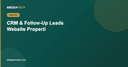 CRM & Follow-Up Leads Otomatis: Jangan Biarkan Calon Pembeli Properti Kabur