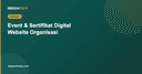 Kelola Pendaftaran Event & Sertifikat Digital Lewat Website Organisasi
