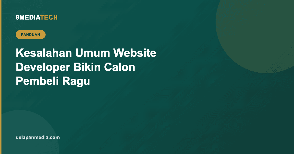 Kesalahan Umum Website Developer Properti yang Bikin Calon Pembeli Ragu