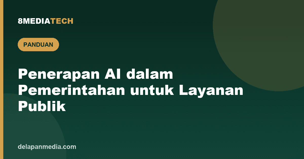 Penerapan AI dalam Pemerintahan: Peluang yang Bisa Dikembangkan untuk Layanan Publik