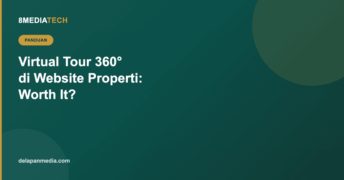 Virtual Tour 360° di Website Properti: Worth It atau Tidak?