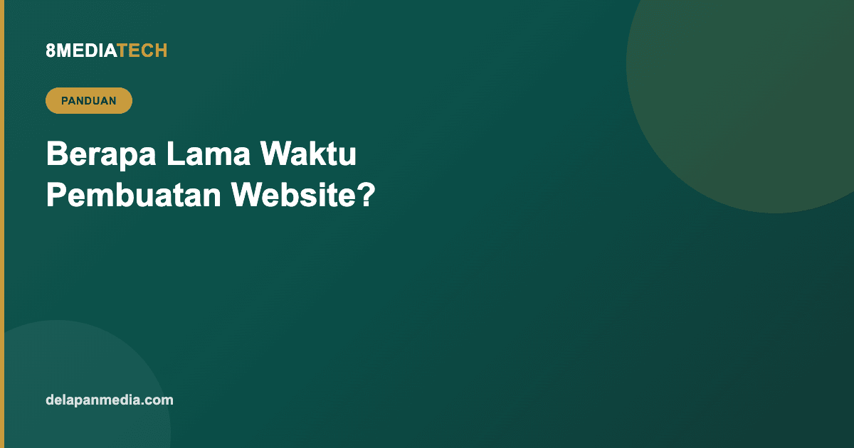 Berapa Lama Waktu Pembuatan Website? Timeline Realistis dari Konsultasi sampai Launch