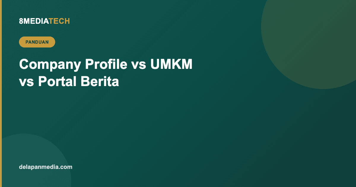 Company Profile, UMKM, atau Portal Berita: Jenis Website Apa yang Anda Butuhkan?