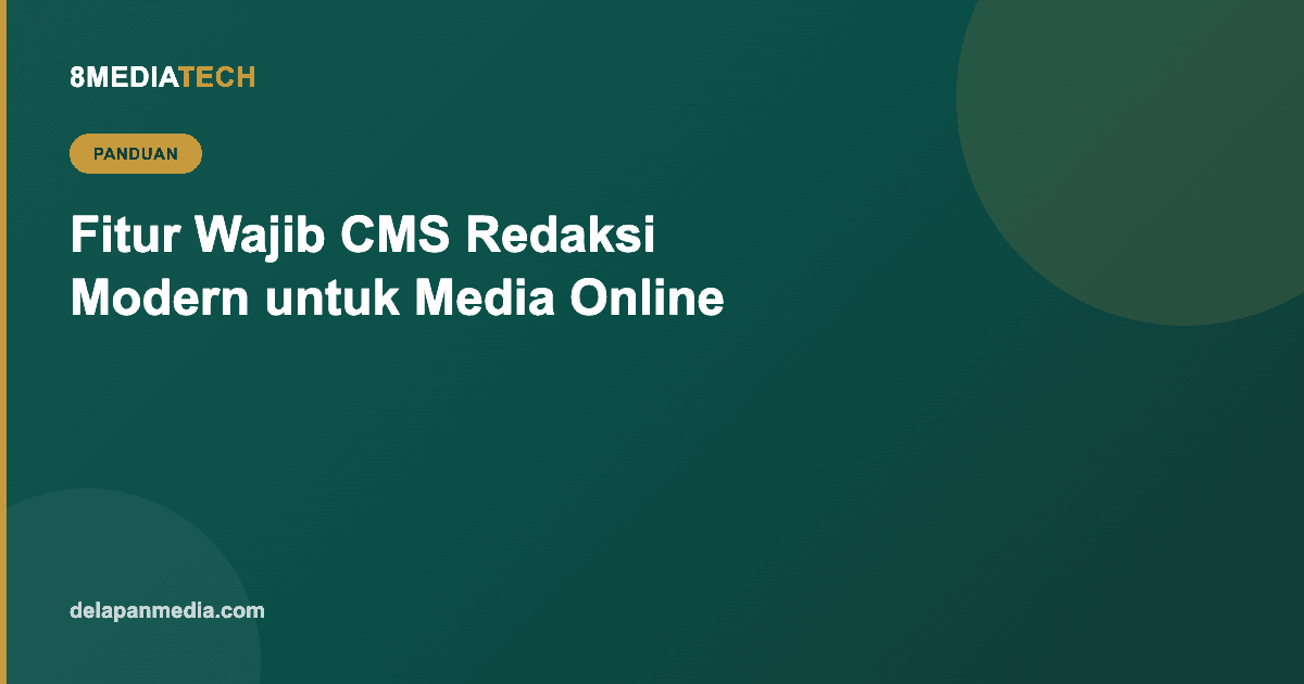 Fitur Wajib CMS Redaksi Modern untuk Media Online Kecil