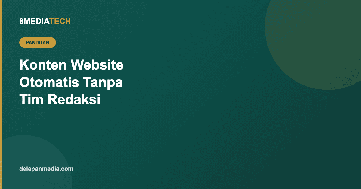 Website Jarang Di-Update? Begini Cara Menjaga Konten Tetap Aktif Tanpa Tim Redaksi