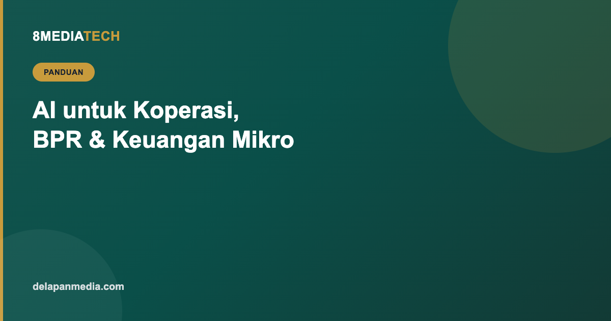 AI untuk Koperasi, BPR, dan Lembaga Keuangan Mikro: Praktis Tanpa Tim IT Besar