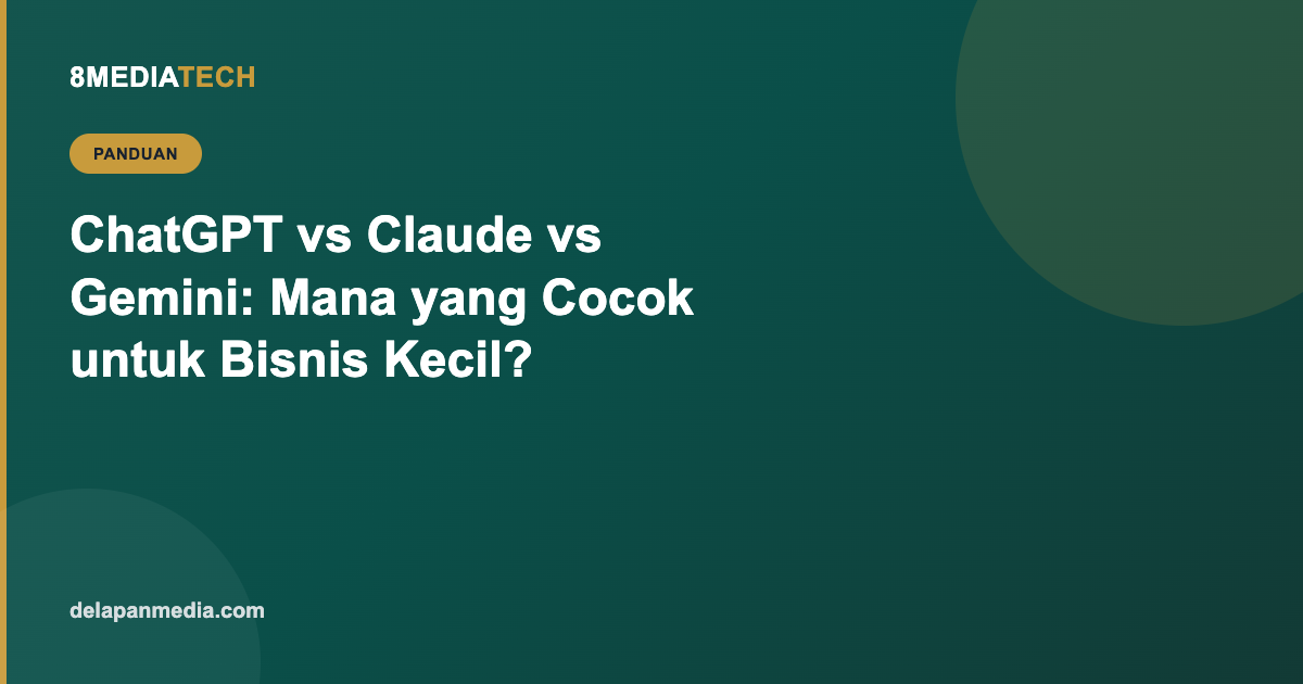 ChatGPT vs Claude vs Gemini: Mana yang Cocok untuk Bisnis Kecil?