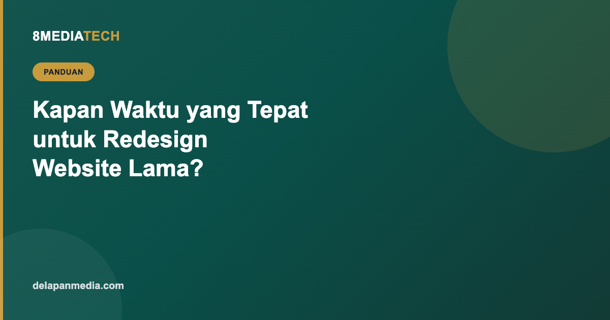 Kapan Waktu yang Tepat untuk Redesign Website Lama?