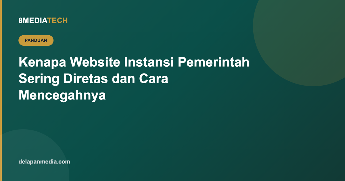 Kenapa Website Instansi Pemerintah Sering Diretas dan Cara Mencegahnya