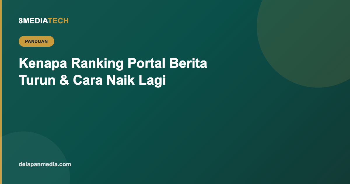 Kenapa Ranking Website Portal Berita Turun di Google dan Cara Menaikkannya Lagi