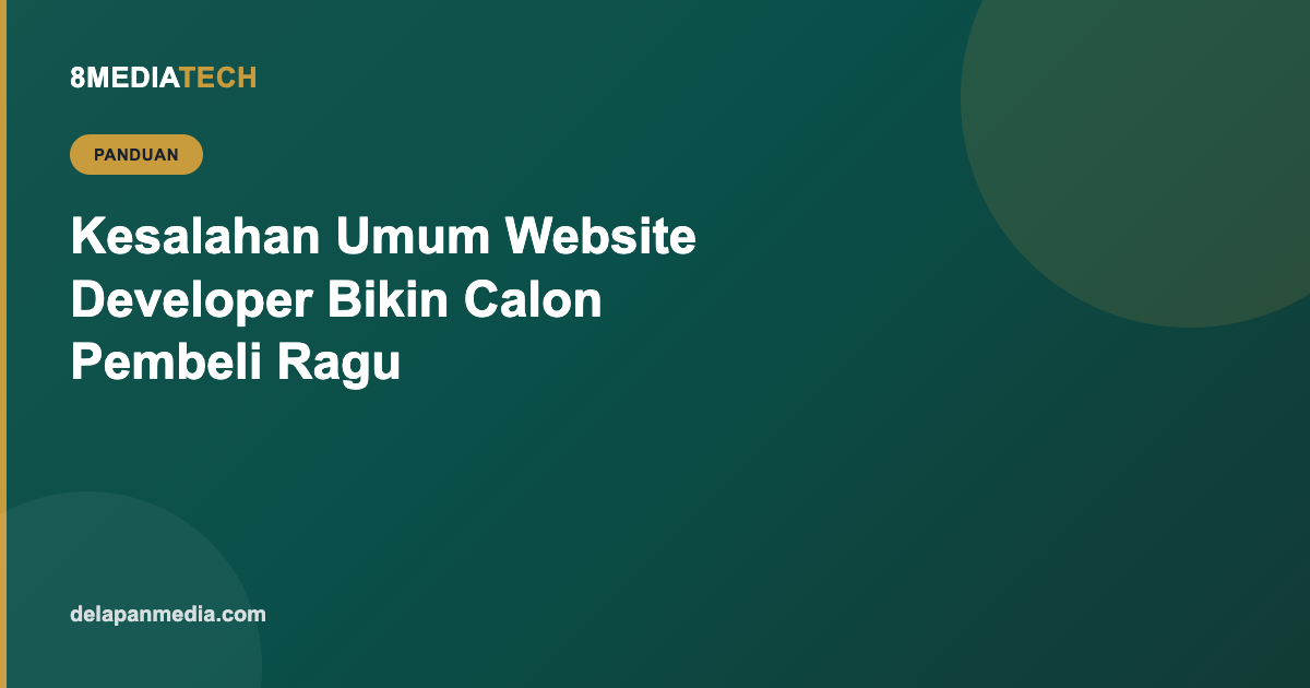 Kesalahan Umum Website Developer Properti yang Bikin Calon Pembeli Ragu