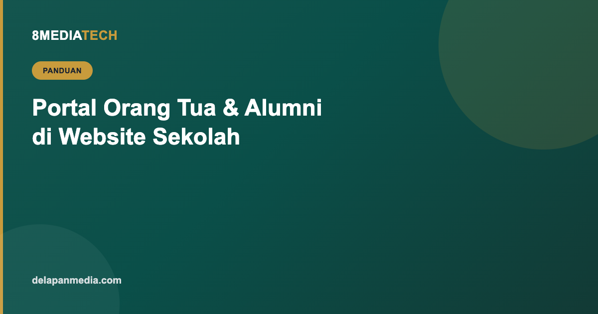 Portal Orang Tua & Alumni di Website Sekolah: Fitur yang Sering Dilewatkan